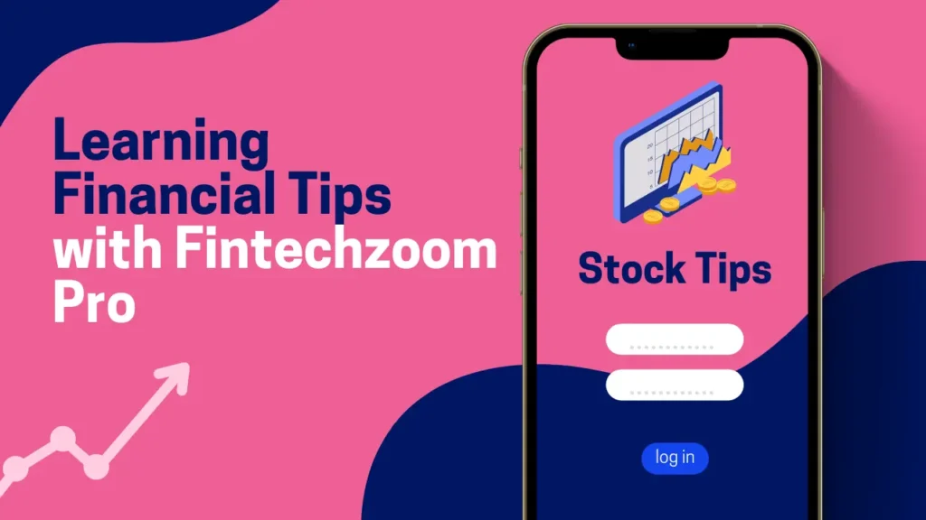 Learning Financial Tips with FintechZoom Pro 